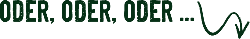 Oder Oder Oder